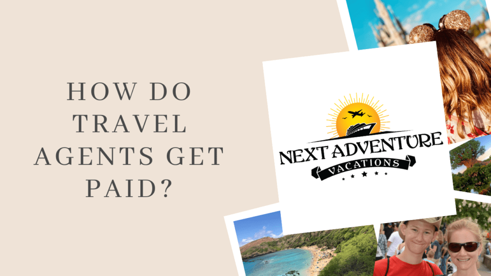 How Do Travel Agents Get Paid